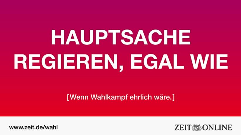 Ehrliche Wahl Seien Sie plakativ ehrliche WahlSlogans gesucht! ZEIT ONLINE