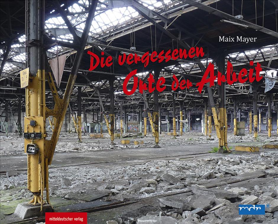 DDRFabriken Die vergessenen Orte der Arbeit ZEIT ONLINE